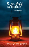 Cover of To Be Held by the Light