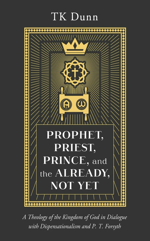Cover of Prophet, Priest, Prince, and the Already, Not Yet