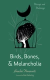 Cover of Birds, Bones, and Melancholia