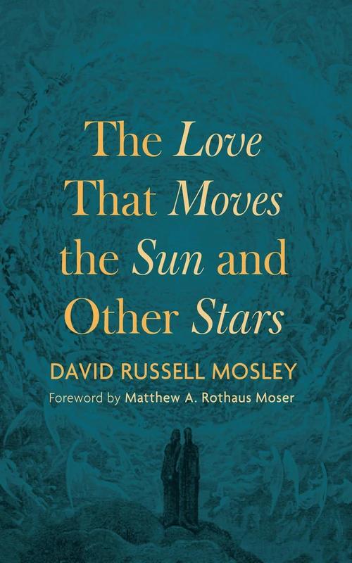 Cover of The Love That Moves the Sun and Other Stars