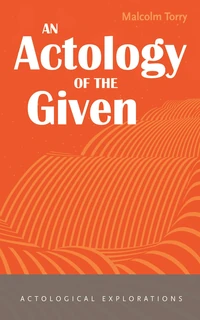 Cover of An Actology of the Given