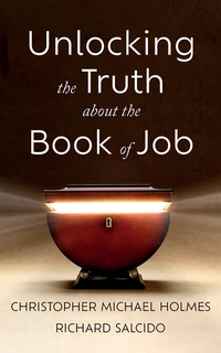 Cover of Unlocking the Truth about the Book of Job