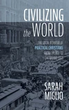 Cover of Civilizing the World