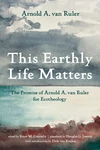 Cover of This Earthly Life Matters