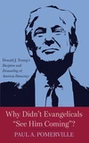 Cover of Why Didn’t Evangelicals “See Him Coming”?