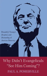 Cover of Why Didn’t Evangelicals “See Him Coming”?