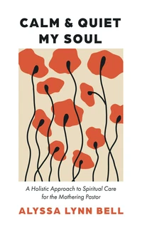 Cover of Calm and Quiet My Soul