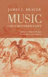 Cover of Music—God’s Mysterious Gift