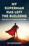 Cover of My Superman Has Left the Building
