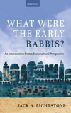Cover of What Were the Early Rabbis?