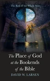 Cover of The Place of God at the Bookends of the Bible