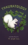 Cover of Thaumatology and Other Poems