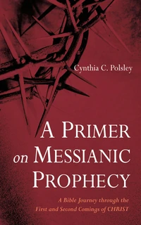 Cover of A Primer on Messianic Prophecy