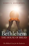 Cover of Bethlehem: The House of Bread