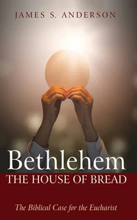 Cover of Bethlehem: The House of Bread