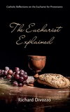 Cover of The Eucharist Explained