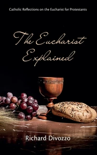 Cover of The Eucharist Explained