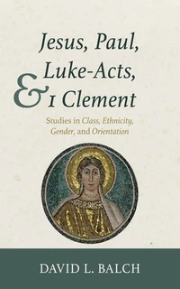 Cover of Jesus, Paul, Luke-Acts, and 1 Clement