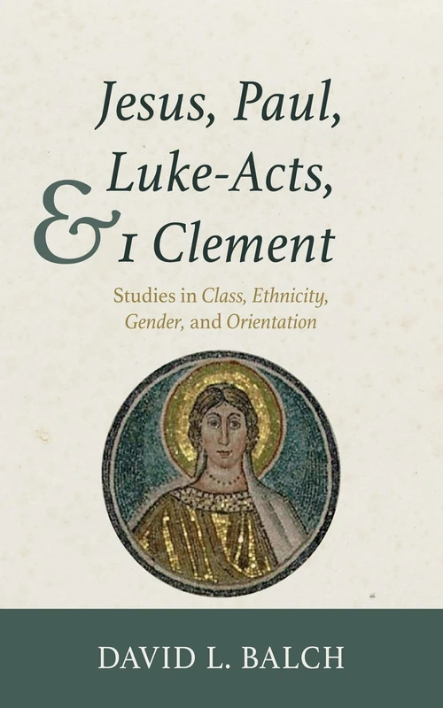Cover of Jesus, Paul, Luke-Acts, and 1 Clement