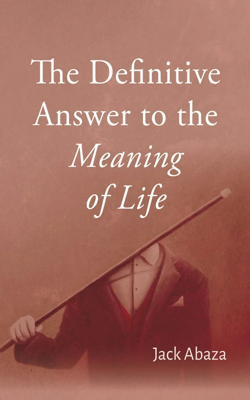 Cover of The Definitive Answer to the Meaning of Life