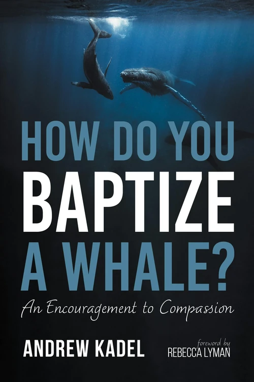 Cover of How Do You Baptize a Whale?