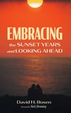 Cover of Embracing the Sunset Years and Looking Ahead