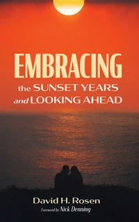 Cover of Embracing the Sunset Years and Looking Ahead
