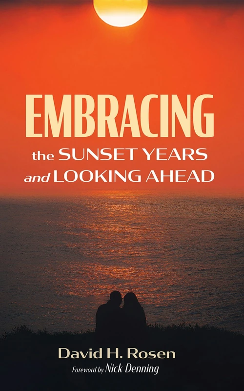 Cover of Embracing the Sunset Years and Looking Ahead