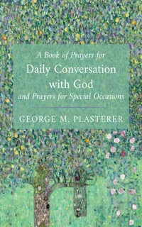 Cover of A Book of Prayers for Daily Conversation with God and Prayers for Special Occasions