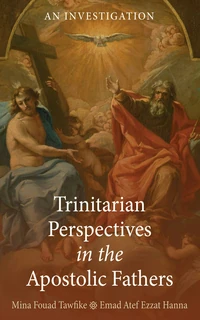 Cover of Trinitarian Perspectives in the Apostolic Fathers
