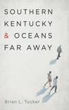 Cover of Southern Kentucky and Oceans Far Away