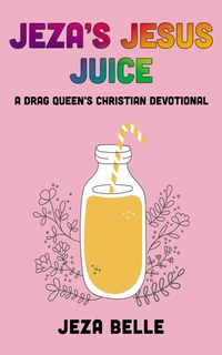 Cover of Jeza’s Jesus Juice