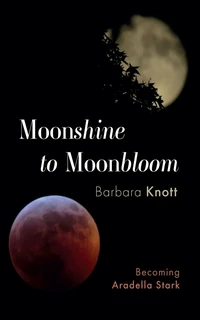 Cover of Moonshine to Moonbloom