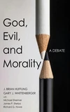 Cover of God, Evil, and Morality