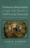 Cover of Trinitarian Interpretation in Light of the Identity of YHWH as the Triune God