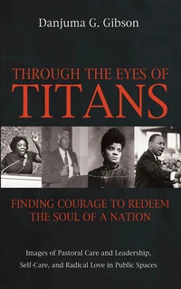 Cover of Through the Eyes of Titans: Finding Courage to Redeem the Soul of a Nation