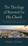 Cover of The Theology of Renewal for His Church