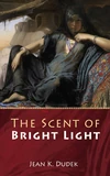 Cover of The Scent of Bright Light