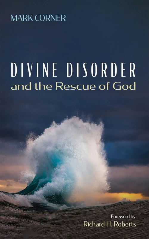 Cover of Divine Disorder and the Rescue of God