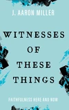 Cover of Witnesses of These Things