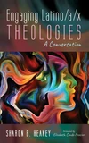 Cover of Engaging Latino/a/x Theologies