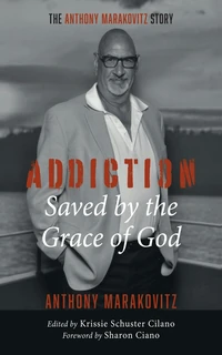 Cover of Addiction: Saved by the Grace of God