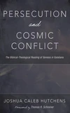 Cover of Persecution and Cosmic Conflict
