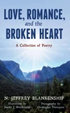 Cover of Love, Romance, and the Broken Heart