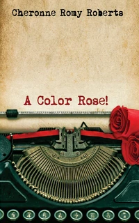 Cover of A Color Rose!