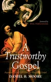 Cover of A Trustworthy Gospel