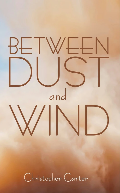 Cover of Between Dust and Wind