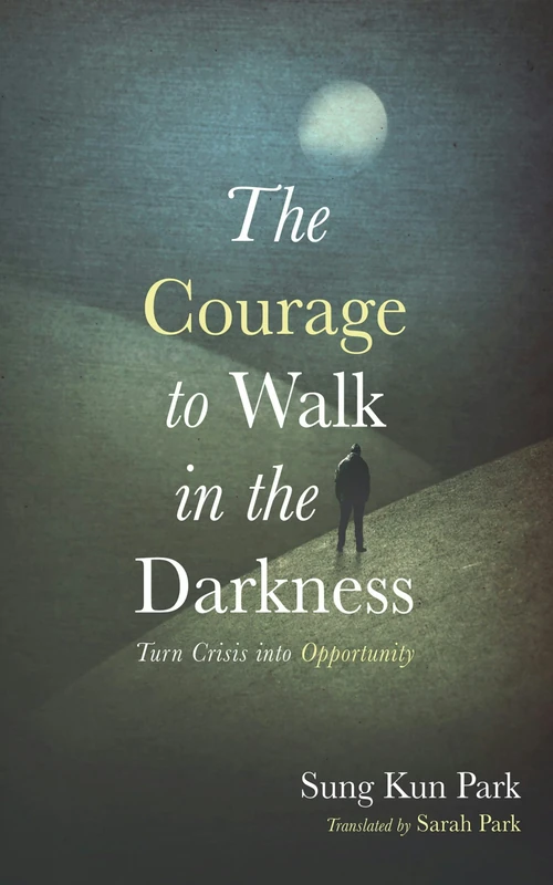 Cover of The Courage to Walk in the Darkness