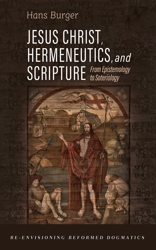Cover of Jesus Christ, Hermeneutics, and Scripture
