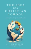 Cover of The Idea of a Christian School
